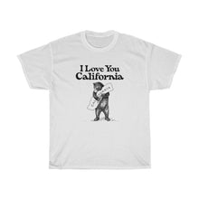 Load image into Gallery viewer, &quot;I Love You California&quot; COVID-19 Benefit T-shirt