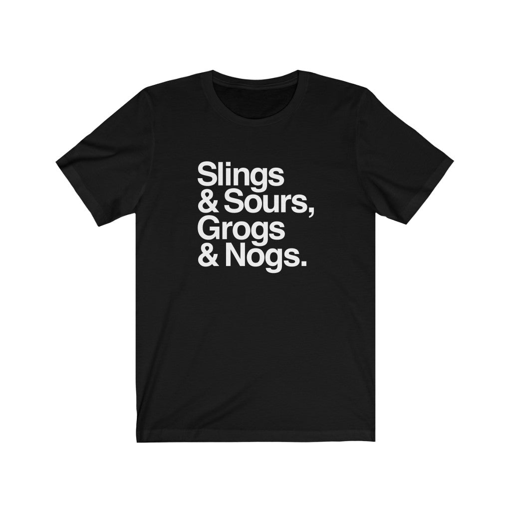 Slings & Sours, Grogs & Nogs Text (Unisex Fitted)