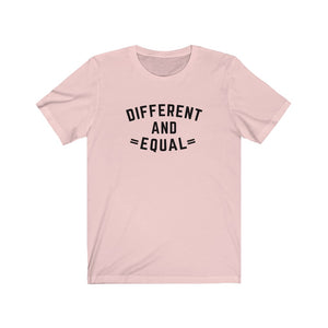 Different and Equal Unisex T-shirt